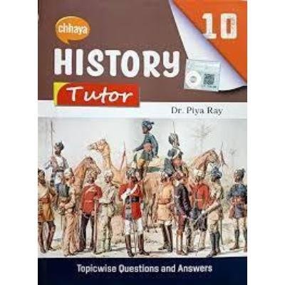 Chaya History Tutor For Class X 2025(Paperback,DR.PIYA RAY) PACK OF 1