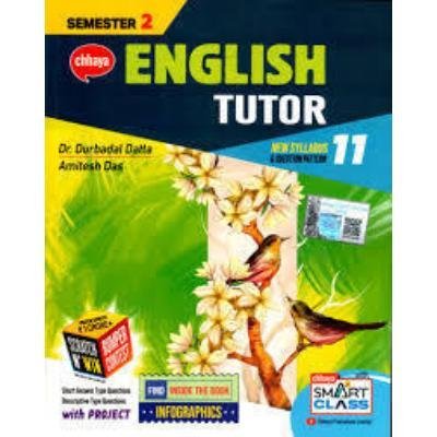Chaya English Tutor For Class XI Semester 2 2024(Paperback,DR.DURBADAL DATTA & AMITESH DAS) PACK OF 1
