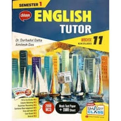 Chaya English Tutor For Class XI Semester 1 2024(Paperback,DR.DURBADAL DATTA & AMITESH DAS) PACK OF 1